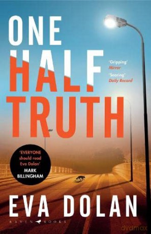 One Half Truth: 'EVERYONE should read Eva Dolan' Mark Billingham - Eva Dolan [KSIĄŻKA]