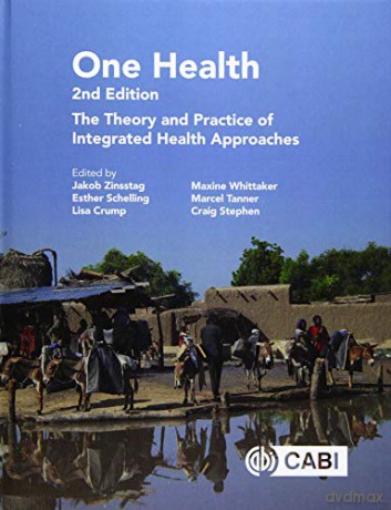 One Health: The Theory and Practice of Integrated Health Approaches - Jakob Zinsstag [KSIĄŻKA]