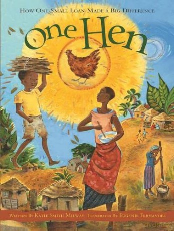 One Hen: How One Small Loan Made a Big Difference - Katie Smith Milway [KSIĄŻKA]