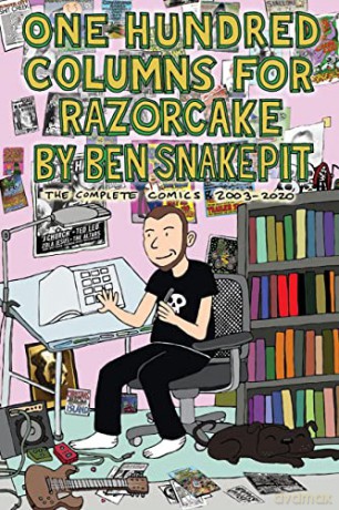 One Hundred Columns For Razorcake: The Complete Comics 2003-2020 - Snakepit [KOMIKS]