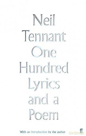 One Hundred Lyrics and a Poem - Neil Tennant [KSIĄŻKA]