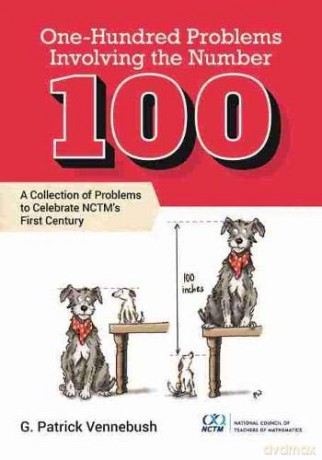 One Hundred Problems Involving the Number 100 - G. Patrick Vennebush [KSIĄŻKA]