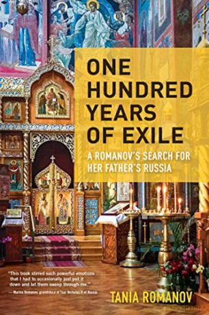One Hundred Years of Exile: A Romanov's Search for Her Father's Russia - Tania Romanov [KSIĄŻKA]