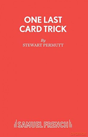 One Last Card Trick (French's Acting Editions) - Stewart Permutt [KSIĄŻKA]