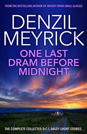 One Last Dram Before Midnight: The Complete Collected D.C.I. Daley Short Stories (The D.C.I. Daley Series) - Denzil Meyrick [KSIĄŻKA]