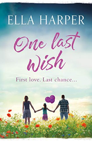 One Last Wish: A heartbreaking novel about love and loss - Ella Harper [KSIĄŻKA]