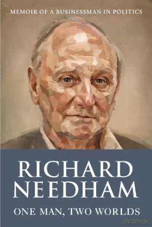 One Man, Two Worlds: Memoir of a Businessman in Politics - Richard Needham [KSIĄŻKA]