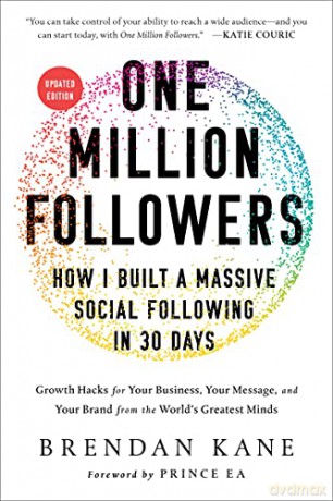 One Million Followers, Updated Edition: How I Built a Massive Social Following in 30 Days - Kane [KSIĄŻKA]