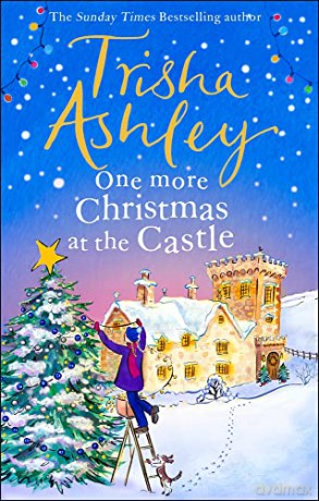 One More Christmas at the Castle: A heart-warming and uplifting new festive read from the Sunday Times bestseller - Trisha Ashley [KSIĄŻKA]
