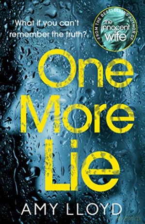 One More Lie: This chilling psychological thriller will hook you from page one - Amy Lloyd [KSIĄŻKA]