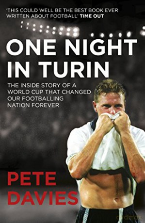 One Night in Turin: The Inside Story of a World Cup that Changed our Footballing Nation Forever - Pete Davies [KSIĄŻKA]