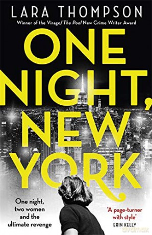 One Night, New York: 'A page turner with style' (Erin Kelly) - Lara Thompson [KSIĄŻKA]