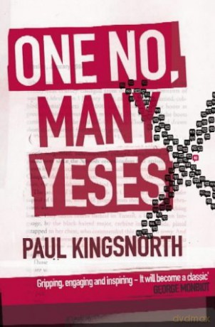 One No, Many Yeses: A Journey to the Heart of the Global Resistance Movement - Paul Kingsnorth [KSIĄŻKA]