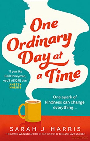 One Ordinary Day at a Time: The most heartwarming book you'll read this year - Sarah J. Harris [KSIĄŻKA]