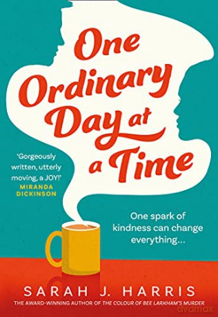 One Ordinary Day at a Time: The most heartwarming book you'll read this year - Sarah J. Harris [KSIĄŻKA]