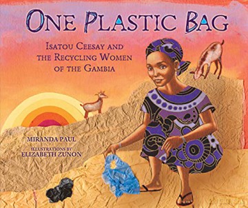 One Plastic Bag: Isatou Ceesay and the Recycling Women of Gambia (Millbrook Picture Books) - Miranda Paul [KSIĄŻKA]