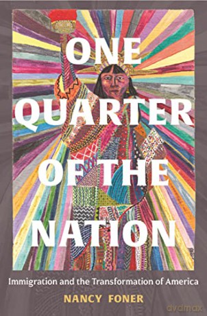 One Quarter of the Nation: Immigration and the Transformation of America - Nancy Foner [KSIĄŻKA]