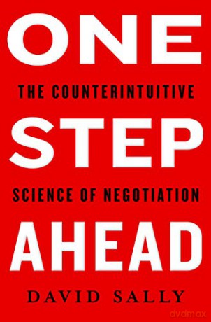 One Step Ahead: Mastering the Art and Science of Negotiation - David Sally [KSIĄŻKA]
