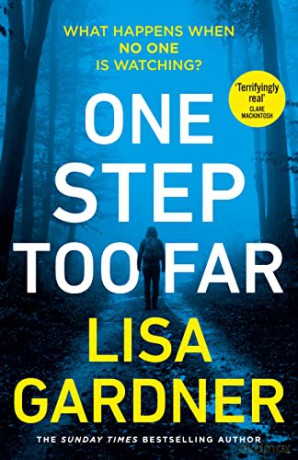 One Step Too Far: One of the most gripping thrillers of 2022 - Lisa Gardner [KSIĄŻKA]