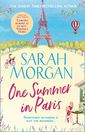 One Summer In Paris: the brilliantly feel good and uplifting summer romance fiction book from the Sunday Times best seller of A Wedding in December - Sarah Morgan [KSIĄŻKA]