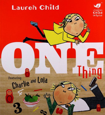 One Thing (Charlie and Lola) - Lauren Child [KSIĄŻKA]