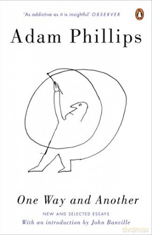 One Way and Another: New and Selected Essays - Adam Phillips [KSIĄŻKA]