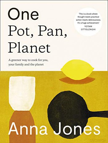 One: Pot, Pan, Planet: A greener way to cook for you, your family and the planet - Anna Jones [KSIĄŻKA]