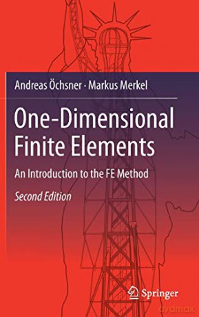 One-Dimensional Finite Elements: An Introduction to the FE Method - Andreas Öchsner [KSIĄŻKA]