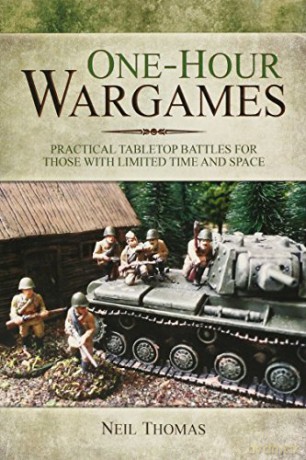 One-Hour Wargames: Practical Tabletop Battles for those with Limited Time and Space - Neil Thomas [KSIĄŻKA]