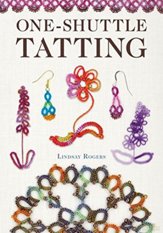 One-Shuttle Tatting - Lindsay Rogers [KSIĄŻKA]