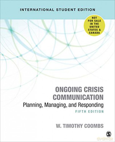 Ongoing Crisis Communication: Planning, Managing, and Responding - W. Timothy Coombs [KSIĄŻKA]