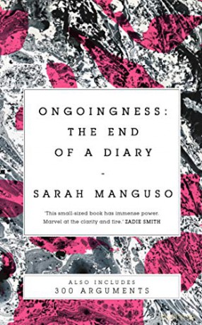 Ongoingness/ 300 Arguments - Sarah Manguso [KSIĄŻKA]