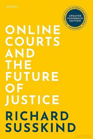 Online Courts and the Future of Justice - Richard Susskind [KSIĄŻKA]
