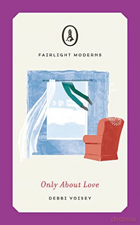 Only About Love (Fairlight Moderns) - Debbi Voisey [KSIĄŻKA]
