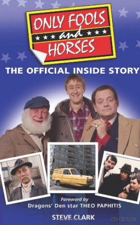 Only Fools and Horses: The Official Inside Story - Steve Clark [KSIĄŻKA]
