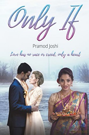 Only If: Love has no race or creed, only a heart - Pramod Joshi [KSIĄŻKA]