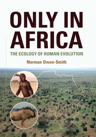 Only in Africa: The Ecology of Human Evolution - Norman Owen-Smith [KSIĄŻKA]