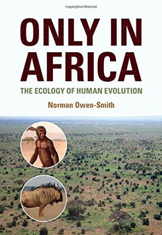 Only in Africa: The Ecology of Human Evolution - Norman Owen-Smith [KSIĄŻKA]