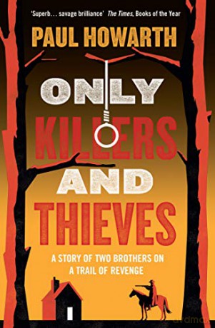 Only Killers and Thieves - Paul Howarth [KSIĄŻKA]