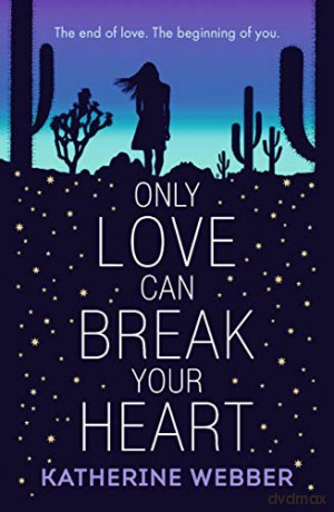 Only Love Can Break Your Heart - Katherine Webber [KSIĄŻKA]