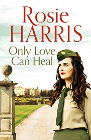 Only Love Can Heal: A captivating multigenerational family saga - Rosie Harris [KSIĄŻKA]