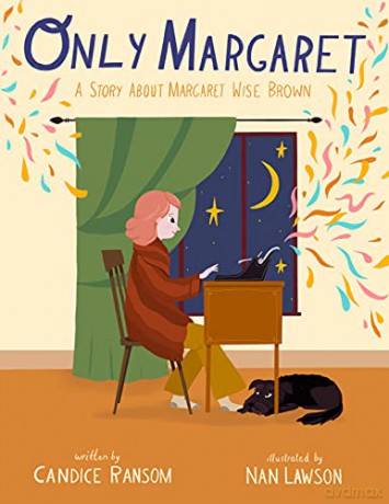 Only Margaret: A Story about Margaret Wise Brown (Incredible Lives for Young Readers) - Candice Ransom [KSIĄŻKA]