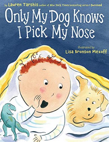 Only My Dog Knows I Pick My Nose - Lauren Tarshis [KSIĄŻKA]