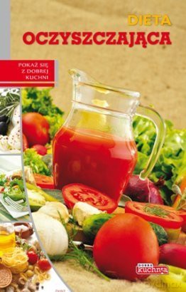 Dobra kuchnia. Dieta oczyszczająca - Marta Szydłowska [KSIĄŻKA]