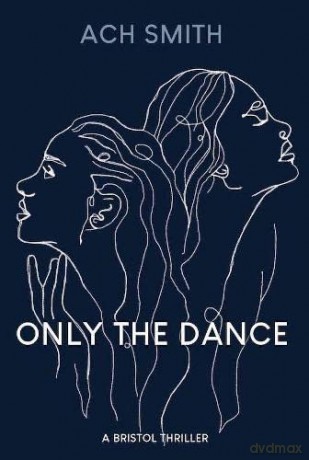 Only The Dance - ACH Smith [KSIĄŻKA]