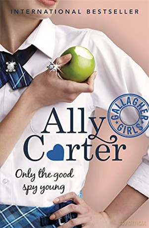 Only The Good Spy Young: Book 4 (Gallagher Girls) - Ally Carter [KSIĄŻKA]
