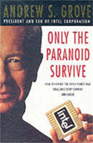 Only The Paranoid Survive - Andrew Grove [KSIĄŻKA]