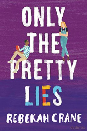 Only the Pretty Lies - Rebekah Crane [KSIĄŻKA]