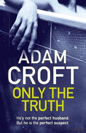 Only The Truth - Adam Croft [KSIĄŻKA]
