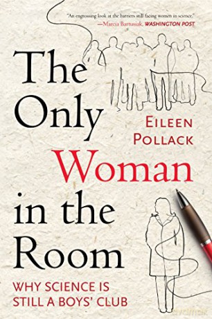 Only Woman in the Room: Why Science is Still a Boys' Club - Eileen Pollack [KSIĄŻKA]